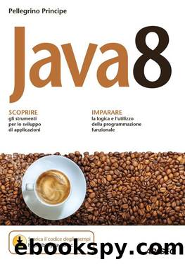 Java 8 (Guida completa) (Italian Edition) by Pellegrino Principe