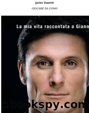 Javier Zanetti by Giocare da uomo