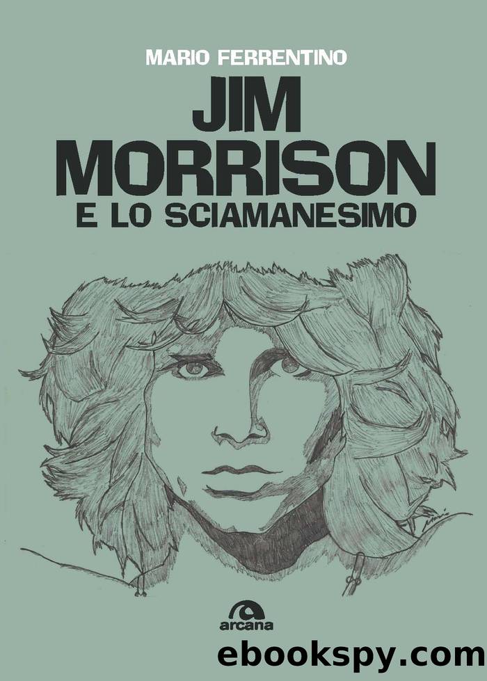 Jim Morrison e lo sciamanesimo by Mario Ferrentino;