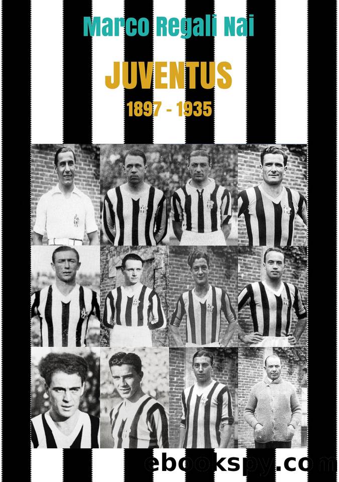Juventus 1897-1935 (Italian Edition) by Regali Nai Marco