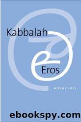 Kabbalah and Eros by Moshe Idel