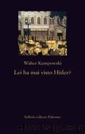 Kempowski Walter - 1973 - Lei ha mai visto Hitler? by Kempowski Walter