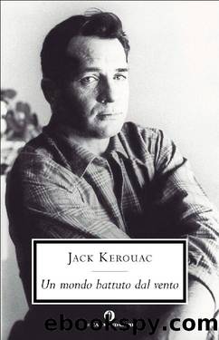 Kerouac Jack - 1954 - Un mondo battuto dal vento by Kerouac Jack