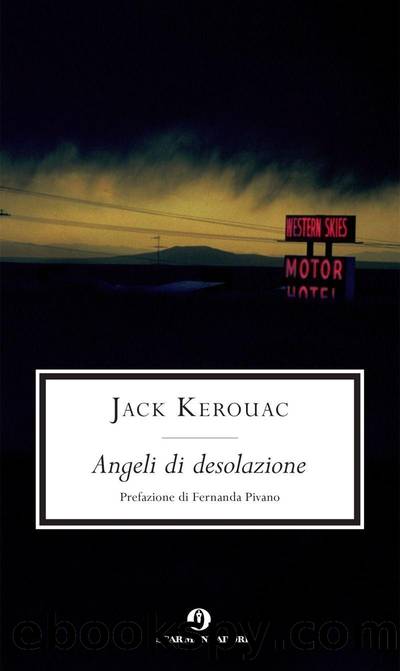 Kerouac Jack - 1965 - Angeli di desolazione by Kerouac Jack