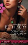 Kery Beth - 2009 - Sottomessa al piacere by Kery Beth