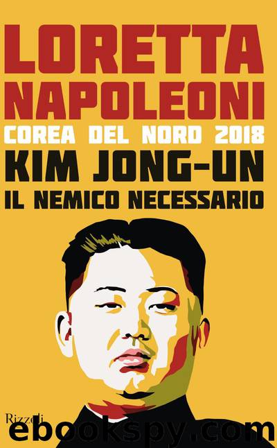 Kim Jong-un il nemico necessario by Loretta Napoleoni