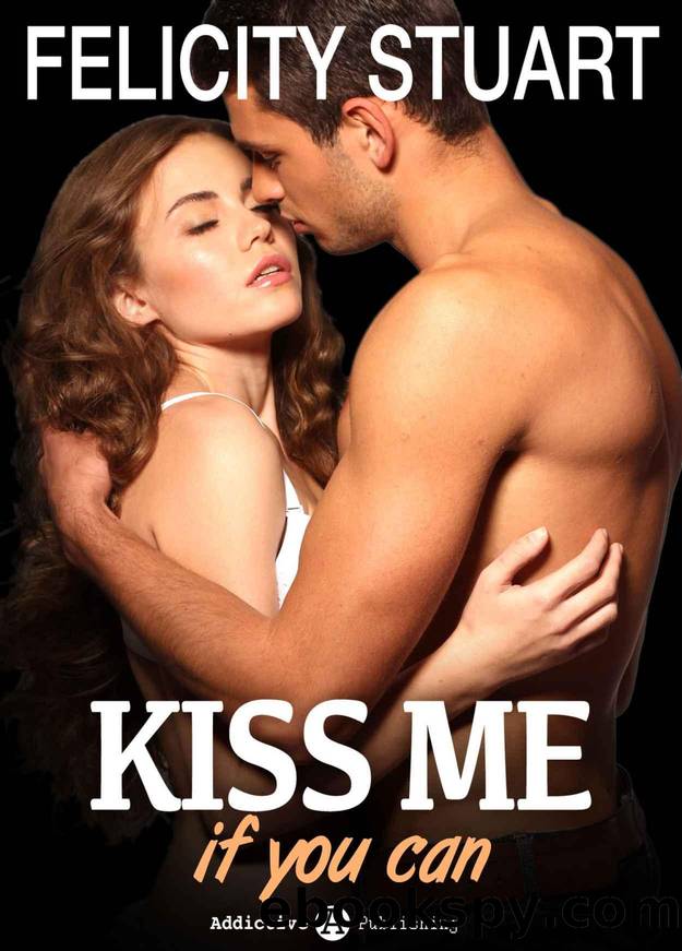 Kiss me if you can â 1 (Versione Italiana ) (Italian Edition) by Stuart Felicity