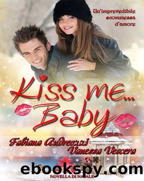 Kiss meâ¦ Baby by Fabiana Andreozzi & Vanessa Vescera