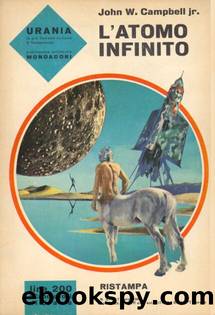 L'Atomo Infinito by John W. Campbell jr