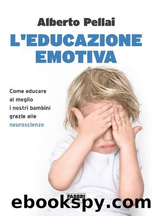L'EDUCAZIONE EMOTIVA by Alberto Pellai