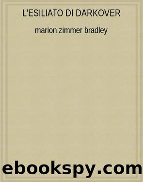 L'ESILIATO DI DARKOVER by Marion Zimmer Bradley