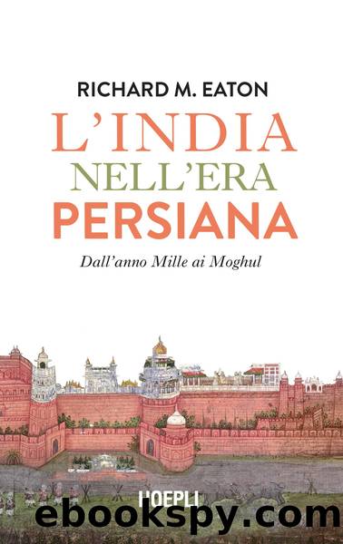 L'India nell'era persiana by Richard M. Eaton
