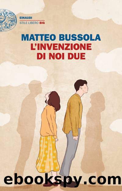 L'Invenzione di noi due. 2020 Giulio Einaudi by Matteo Bussola