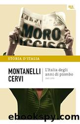 L'Italia degli anni di piombo - 1965-1978: La storia d'Italia #19 (Italian Edition) by Indro Montanelli
