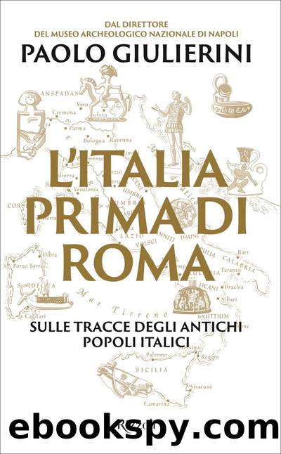 L'Italia prima di Roma by Paolo Giulierini