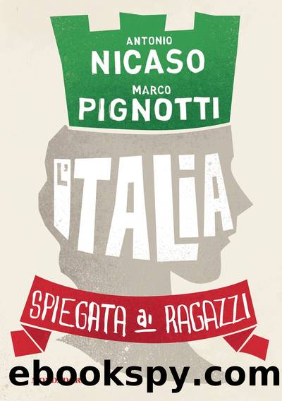 L'Italia spiegata ai ragazzi by Antonio Nicaso & Marco Pignotti
