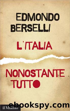 L'Italia, nonostante tutto by Edmondo Berselli