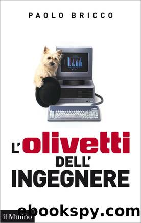 L'Olivetti dell'Ingegnere by Paolo Bricco
