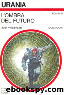 L'Ombra Del Futuro by Jack Williamson