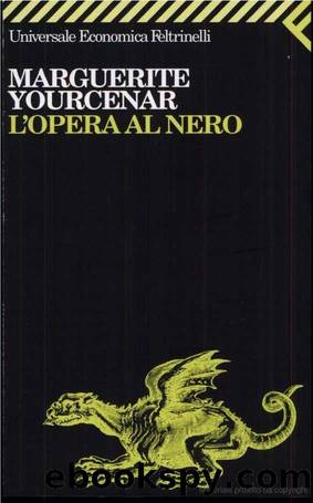 L'Opera al nero by Marguerite Yourcenar