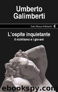 L'Ospite Inquietante by Umberto Galimberti