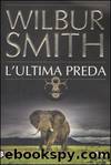 L'Ultima Preda by Wilbur Smith