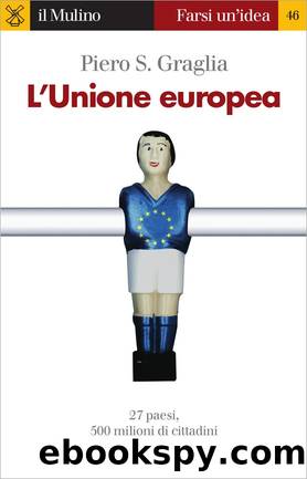 L'Unione europea by Piero S. Graglia