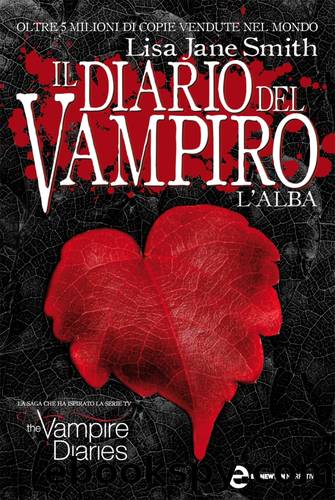 L'alba (il diario del vampiro 10) by Lisa Jane Smith