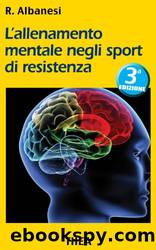 L'allenamento mentale negli sport di resistenza (Italian Edition) by Roberto Albanesi
