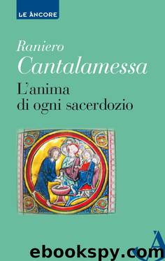 L'anima di ogni sacerdozio (Italian Edition) by Cantalamessa Raniero