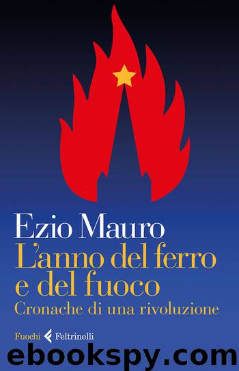 L'anno del ferro e del fuoco by Ezio Mauro