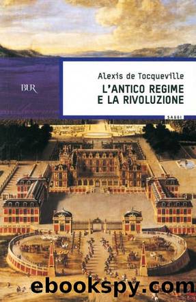 L'antico regime e la Rivoluzione by Alexis de Tocqueville