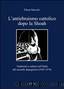 L'antiebraismo cattolico dopo la Shoah: tradizioni e culture nell'Italia del secondo dopoguerra, 1945-1974 by Elena Mazzini