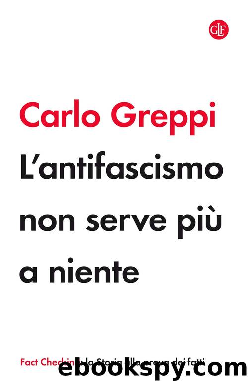 L'antifascismo non serve piu a niente by Carlo Greppi