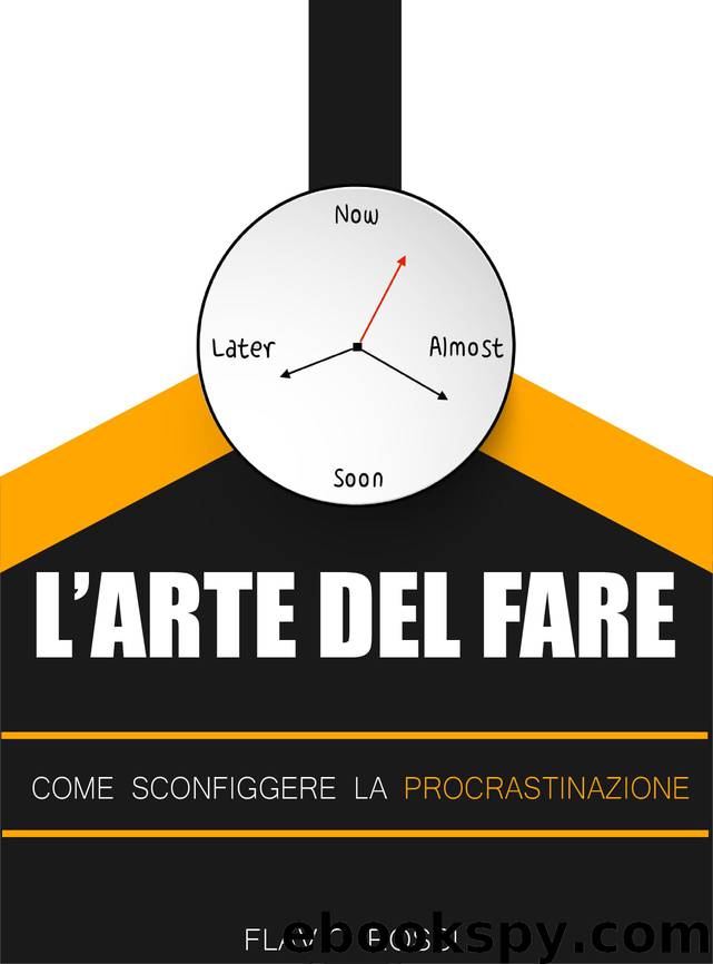 L'arte del fare: Come sconfiggere la procrastinazione (Italian Edition) by Flavio Rossi