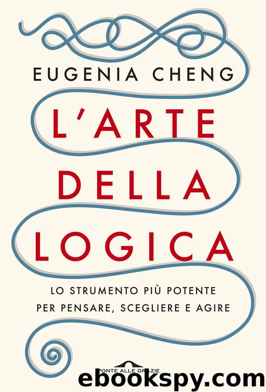 L'arte della logica by Eugenia Cheng