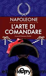 L'arte di comandare by Napoleone Bonaparte