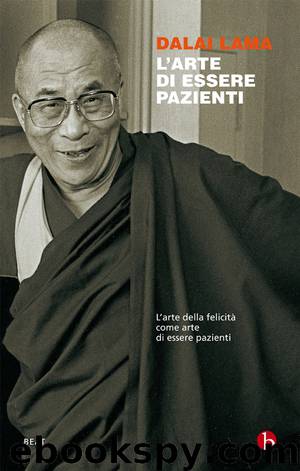 L'arte di essere pazienti by Dalai Lama Tenzin Gyatso