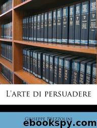 L'arte di persuadere by Giuseppe Prezzolini