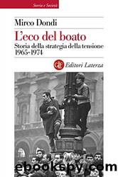 L'eco del boato: Storia della strategia della tensione 1965-1974 by Mirco Dondi