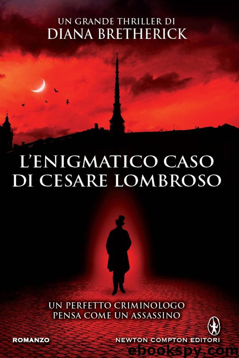 L'enigmatico caso di Cesare Lombroso by Diana Bretherick