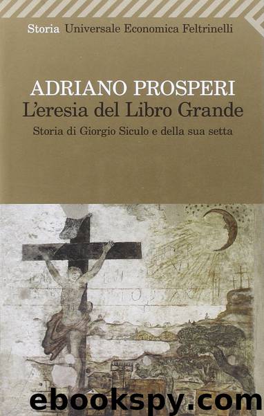 L'eresia del libro grande by Adriano Prosperi