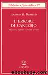 L'errore di Cartesio by Antonio R. Damasio