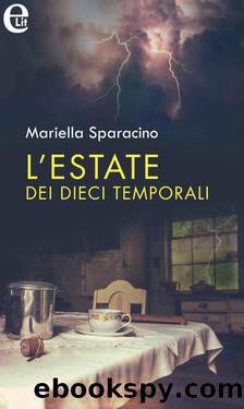 L'estate dei dieci temporali (eLit) (Le indagini di Milena Costa Vol. 1) (Italian Edition) by Mariella Sparacino