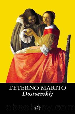 L'eterno marito (Biblioteca Ideale Giunti) (Italian Edition) by Dostoevskij Fëdor