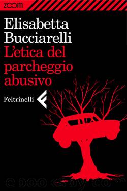 L'etica del parcheggio abusivo by Elisabetta Bucciarelli