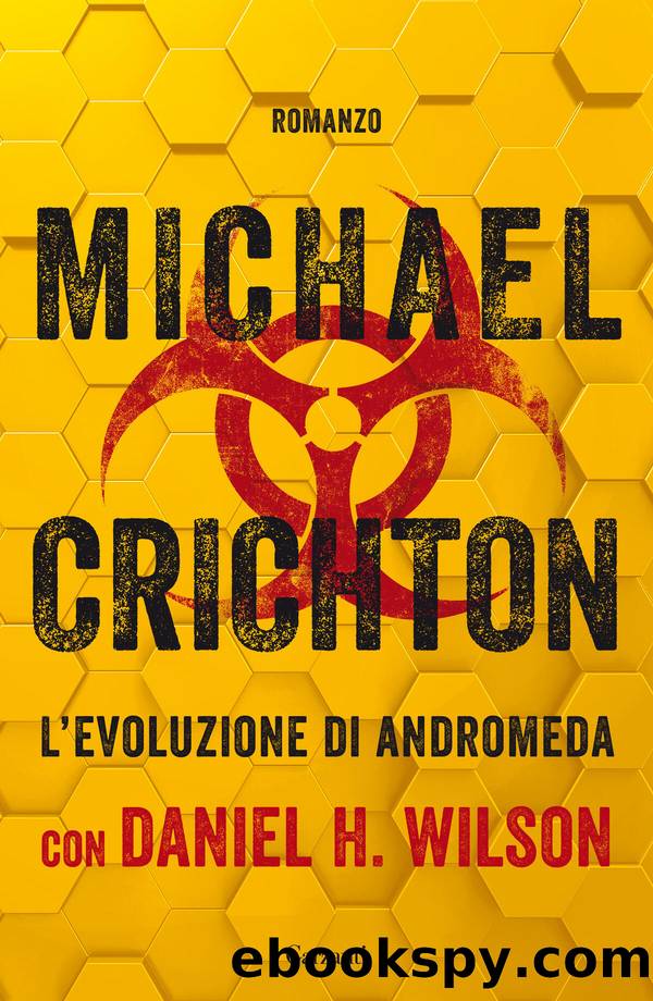 L'evoluzione di Andromeda by Michael Crichton & Daniel H. Wilson