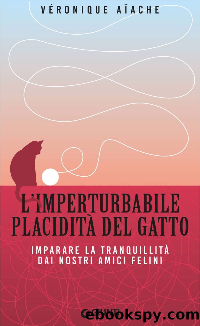 L'imperturbabile placidità del gatto by Véronique Aïache