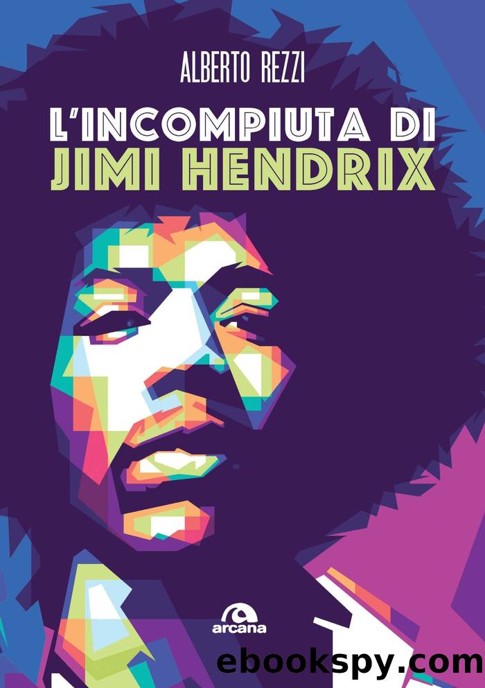 L'incompiuta di Jimi Hendrix by Alberto Rezzi;