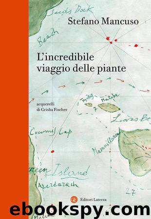 L'incredibile viaggio delle piante by Stefano Mancuso
